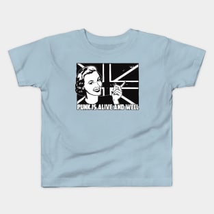 PUNK IS ALIVE AND WELL Kids T-Shirt